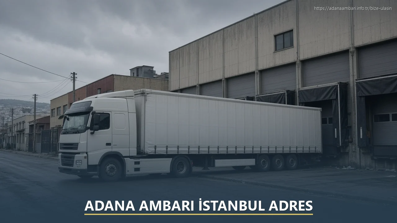 Adana Ambarı İstanbul Adres